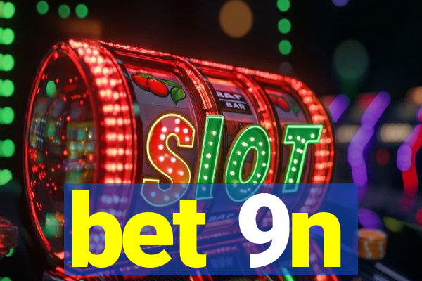 bet 9n